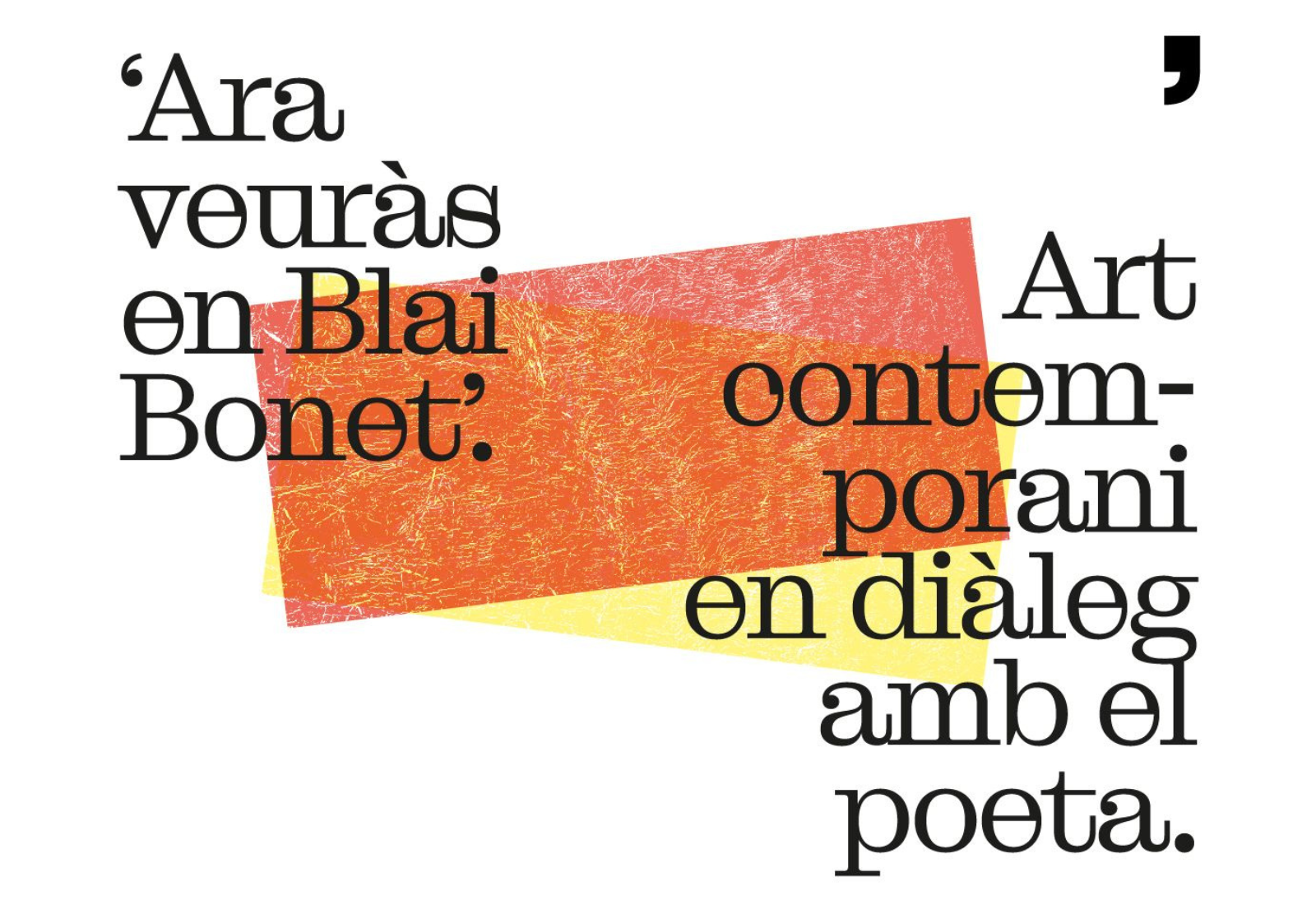 «Ara veuràs en Blai Bonet»: art contemporani en diàleg amb el poeta
