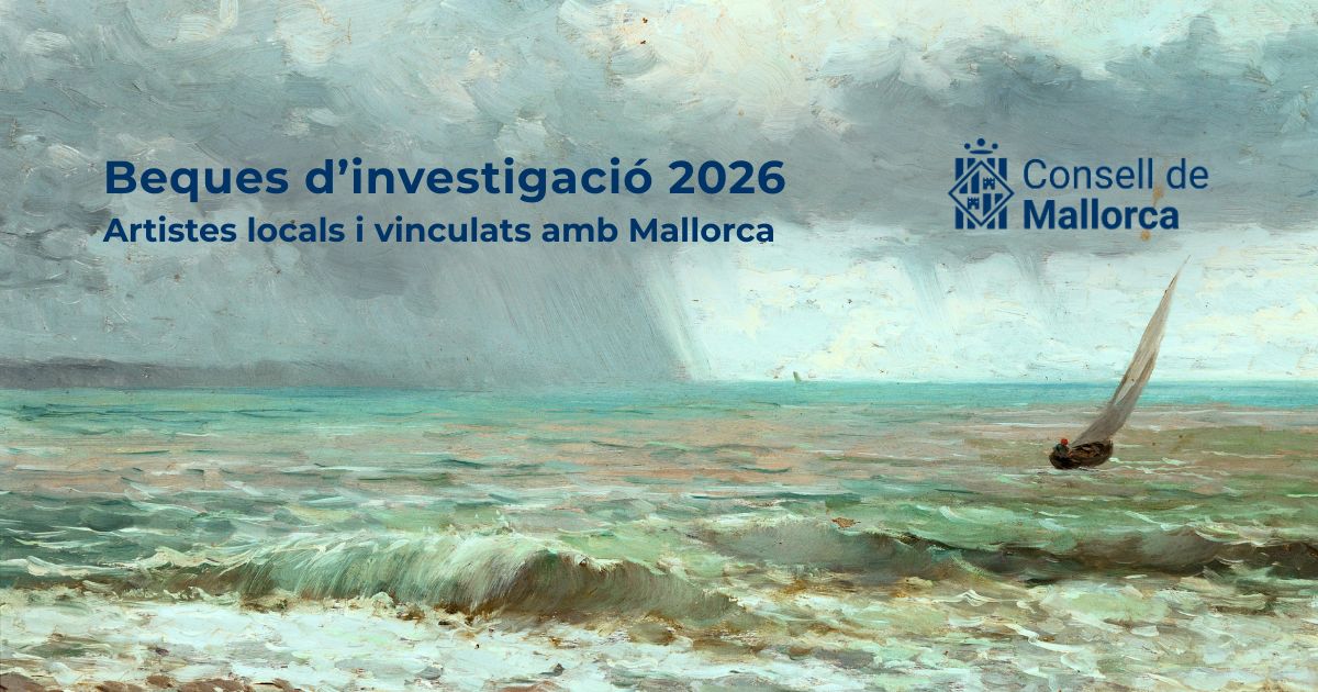 Beques d'investigació 2026. Artistes locals i vinculats a Mallorca.
