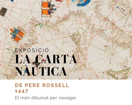 Exposición: «La carta nàutica de Pere Rossell, 1447. El món dibuixat per navegar»